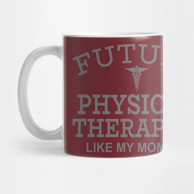 Future Physical Therapist Like My Mommy by PeppermintClover